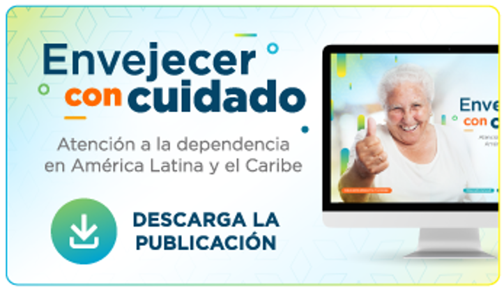 webinars/envejecimiento/america-latina-y-el-caribe-necesitar-mas-servicios-de-atencion-la-dependencia-como-prepararnos