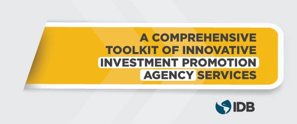 A Comprehensive Toolkit of Innovative Investment Promotion Agency Services course image