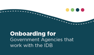 Onboarding for government agencies that work with the IDB