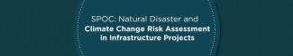 SPOC Natural Disaster and Climate Change Risk Assessment in Infrastructure Projects
